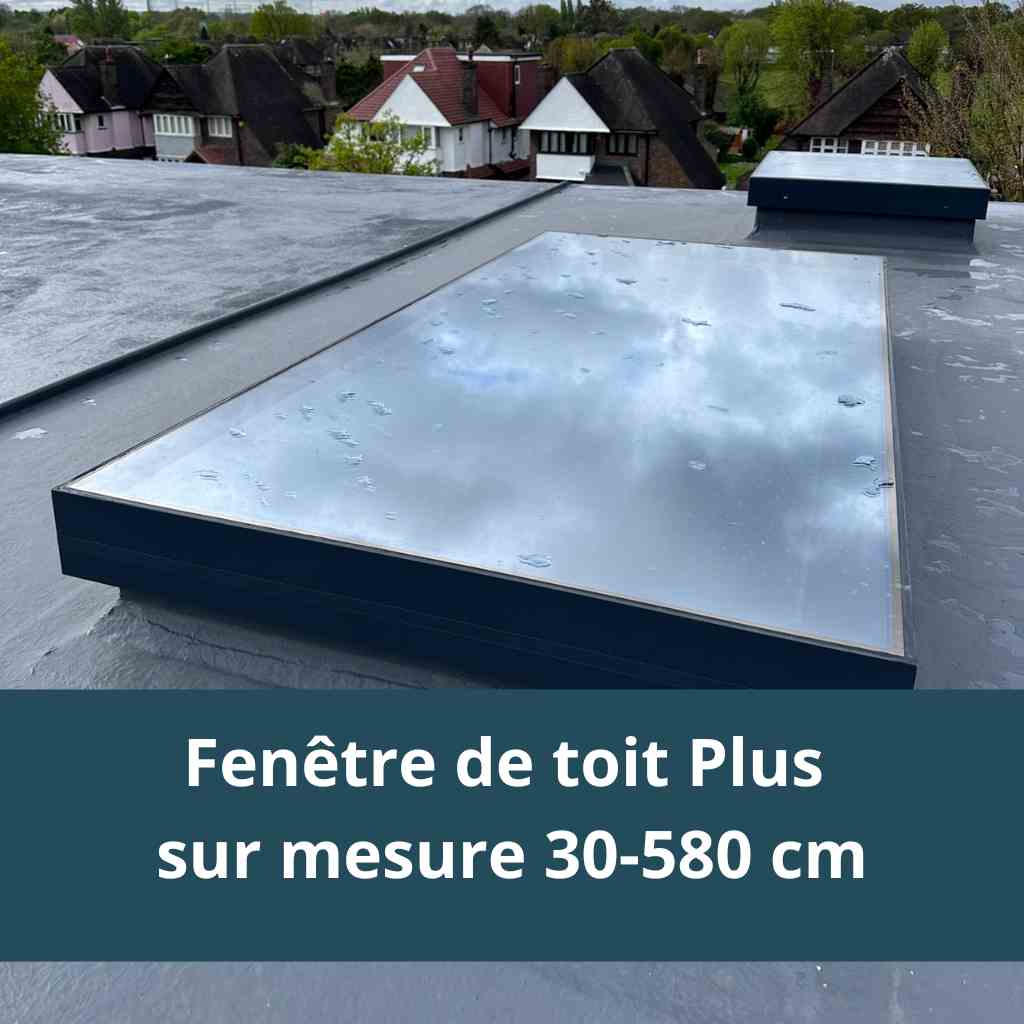 Fenêtre de toit Plus sur mesure 30-580 cm