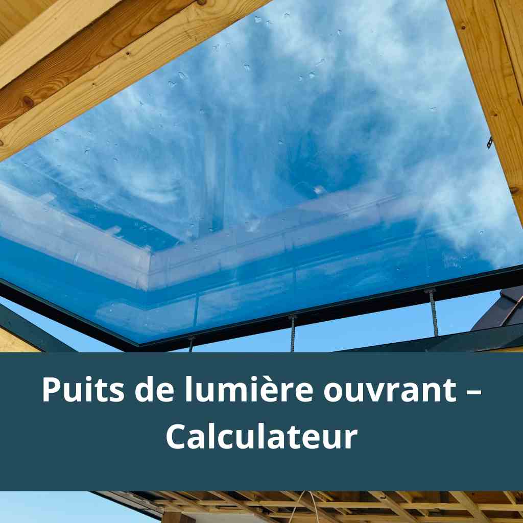 Puits de lumière ouvrant – Calculateur